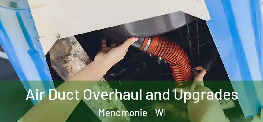  Air Duct Overhaul and Upgrades Menomonie - WI