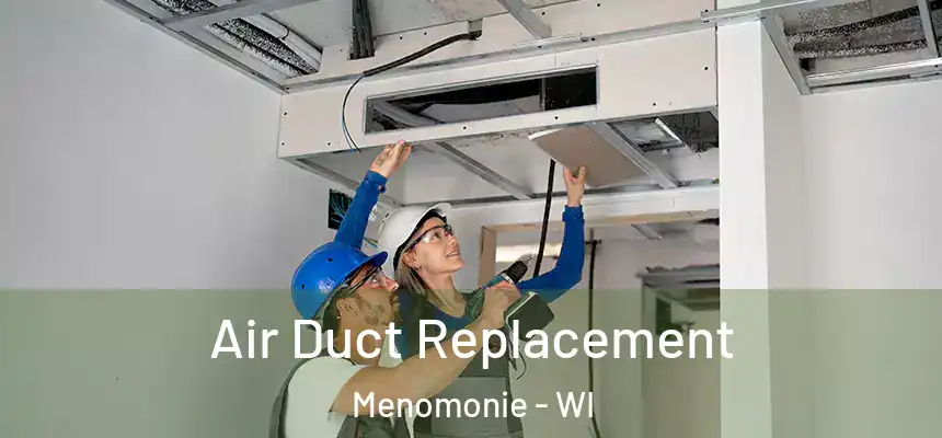  Air Duct Replacement Menomonie - WI