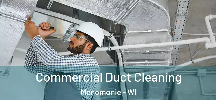  Commercial Duct Cleaning Menomonie - WI