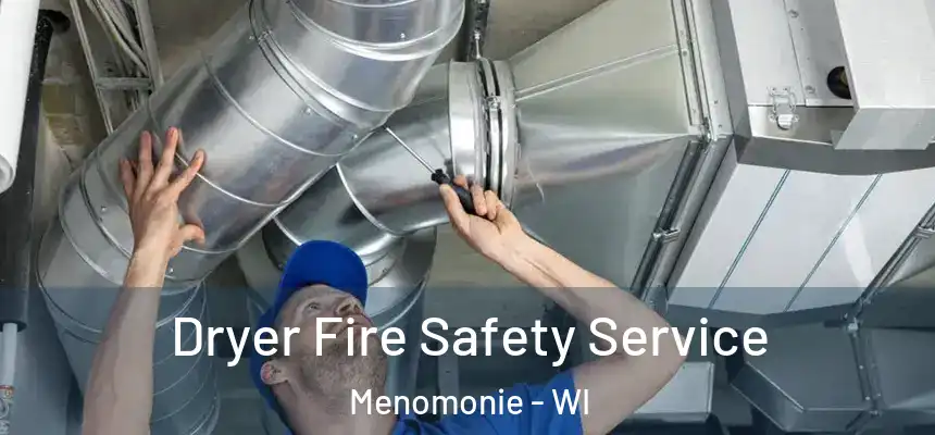  Dryer Fire Safety Service Menomonie - WI
