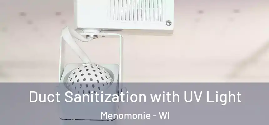 Duct Sanitization with UV Light Menomonie - WI