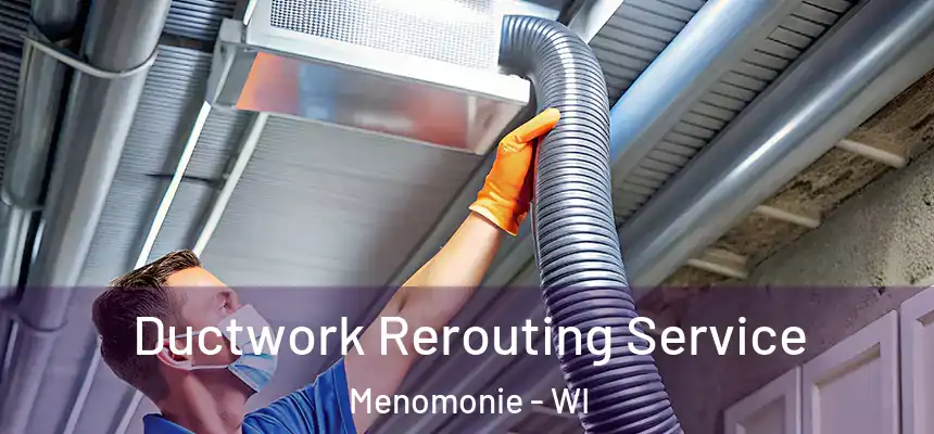  Ductwork Rerouting Service Menomonie - WI