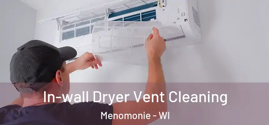  In-wall Dryer Vent Cleaning Menomonie - WI