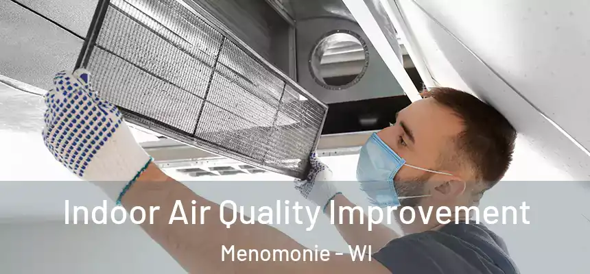  Indoor Air Quality Improvement Menomonie - WI
