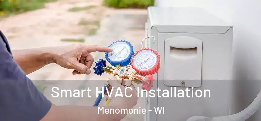  Smart HVAC Installation Menomonie - WI