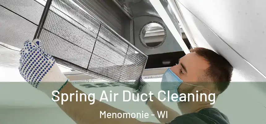 Spring Air Duct Cleaning Menomonie - WI